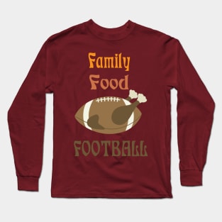 Family, Food and Football Long Sleeve T-Shirt